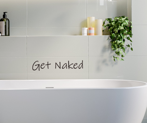 Get Naked | Bathroom Wall Sticker Decal Quote Words Vinyl
