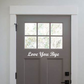 Love You Bye | Front Door Decal Sticker Wall Hallway Vinyl Words