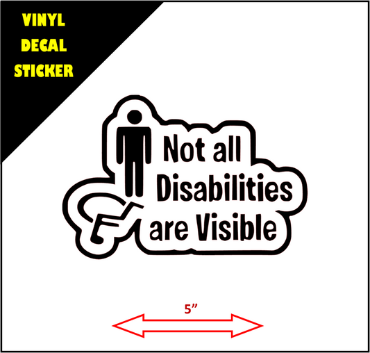 Not all Disabilities are visible, Car Vinyl Sticker Decal, disabled badge